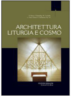 ARCHITETTURA LITURGIA E COSMO.