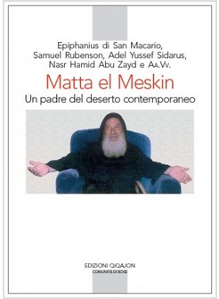 MATTA EL MESKIN. UN PADRE NEL DESERTO CONTEMPORANEO