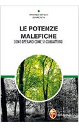 POTENZE MALEFICHE COME OPERANO COME SI COMBATTONO (LE)