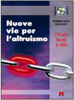 NUOVE VIE PER L'ALTRUISMO IL PRIVATO SOCIALE IN ITALIA