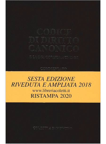 CODICE DI DIRITTO CANONICO COMMENTATO E LEGGI COMPLEMENTARI ED. 6 AMPLIATA 2018