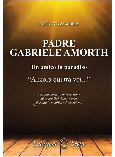 PADRE GABRIELE AMORTH UN AMICO IN PARADISO