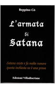 L'ARMATA DI SATANA L'ARMATA DI CRISTO SATANA ESISTE E FA MOLTO RUMORE