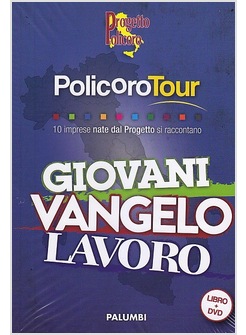 GIOVANI VANGELO LAVORO. POLICORO TOUR. CON DVD