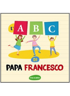 L'ABC DI PAPA FRANCESCO