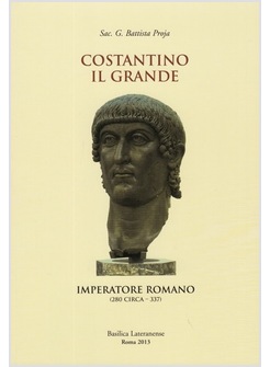 COSTANTINO IL GRANDE   IMPERATORE ROMANO  280-337