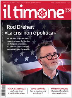IL TIMONE 201 DICEMBRE 2020 ROD DREHER: LA CRISI NON E' POLITICA