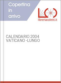 CALENDARIO 2004 VATICANO -LUNGO
