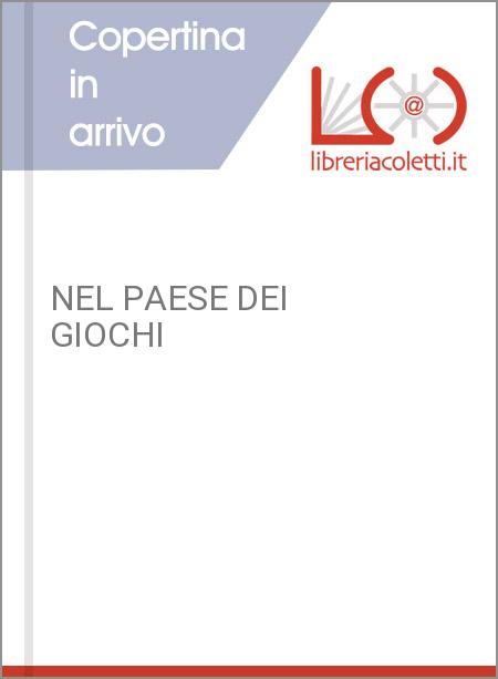 NEL PAESE DEI GIOCHI