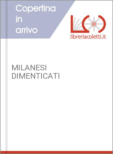 MILANESI DIMENTICATI