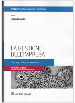 LA GESTIONE DELL'IMPRESA TRA TEORIA E PRATICA AZIENDALE 11SIMA EDIZIONE -USATO-