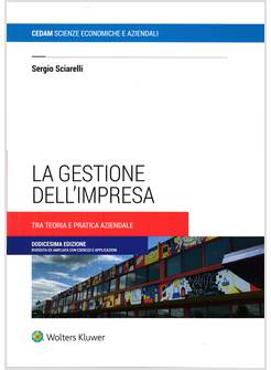 LA GESTIONE DELL'IMPRESA TRA TEORIA E PRATICA AZIENDALE 12 EDIZIONE -USATO-