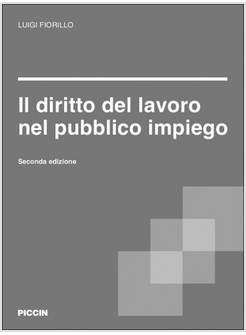 IL DIRITTO DEL LAVORO NEL PUBBLICO IMPIEGO -USATO-