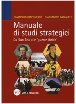 MANUALE DI STUDI STRATEGICI. DA SUN TZU ALLE 'GUERRE IBRIDE' -USATO-