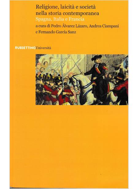RELIGIONE, LAICITA' E SOCIETA' NELLA STORIA CONTEMPORANEA -USATO-