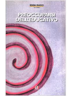 PREOCCUPARSI DELL'EDUCATIVO -USATO-