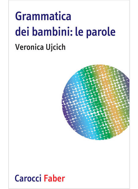 GRAMMATICA DEI BAMBINI. LE PAROLE -USATO-