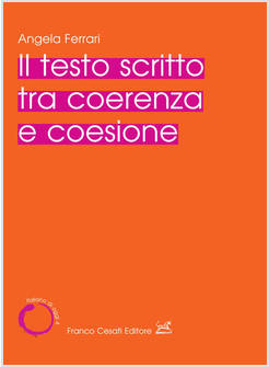 IL TESTO SCRITTO TRA COERENZA E COESIONE -USATO-