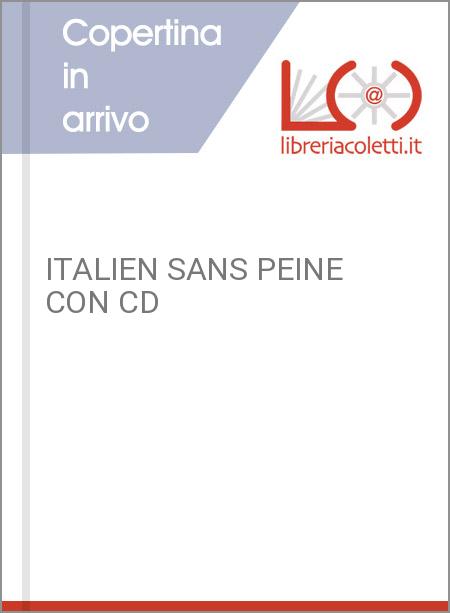 ITALIEN SANS PEINE CON CD