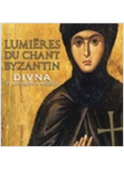 LUMIERES DU CHANT BYZANTIN