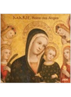 MARIE REINE DES ANGES
