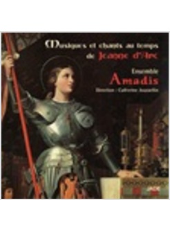 MUSIQUES ET CHANTS AU TEMPS DE JEANNE