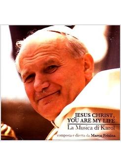 JESUS CHRIST YOU ARE MY LIFE  LA MUSICA DI KAROL