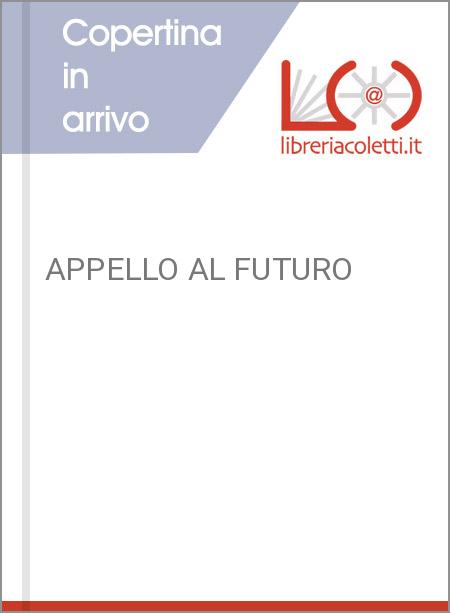 APPELLO AL FUTURO