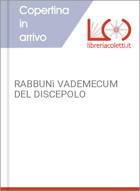 RABBUNì VADEMECUM DEL DISCEPOLO