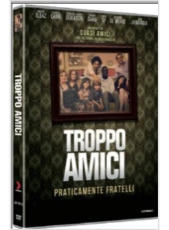 TROPPO AMICI