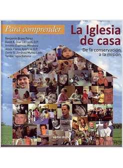 PARA COMPRENDER LA IGLESIA DE CASA DE LA CONSERVACION A LA MISION