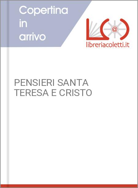 PENSIERI SANTA TERESA E CRISTO