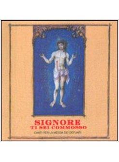 SIGNORE TI SEI COMMOSSO. MESSA DA REQUIEM
