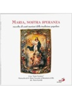 MARIA NOSTRA SPERANZA RACCOLTA DI CANTI MARIANI
