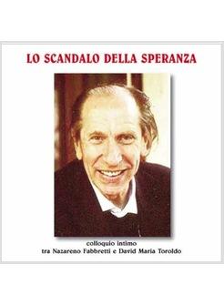 LO SCANDALO DELLA SPERANZA