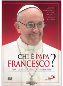 CHI E' PAPA FRANCESCO? DVD