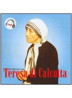 PREGHIAMO CON TERESA DI CALCUTTA MP3
