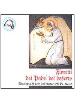 FIORETTI DEI PADRI DEL DESERTO