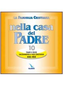 FAMIGLIA CRISTIANA NELLA CASA DEL PADRE (LA) CD 10 TEMPI FESTE SACRAMENTI E