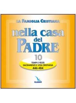 FAMIGLIA CRISTIANA NELLA CASA DEL PADRE (LA) CD 10 TEMPI FESTE SACRAMENTI E