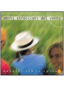 ABITI STRACCIATI DAL VENTO CD AUDIO RAGAZZI PER IL FUTURO