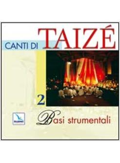 CANTI DI TAIZE CD 2 DELLE BASI STRUMENTALI.