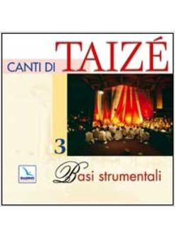CANTI DI TAIZE CD 3 DELLE BASI STRUMENTALI.
