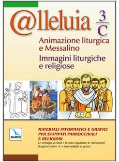 ANIMAZIONE LITURGICA E MESSALINO ALLELUIA 3/C