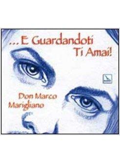  E GUARDANDOTI TI AMAI! CD MUSICALE.