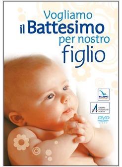 VOGLIAMO IL BATTESIMO PER NOSTRO FIGLIO DVD