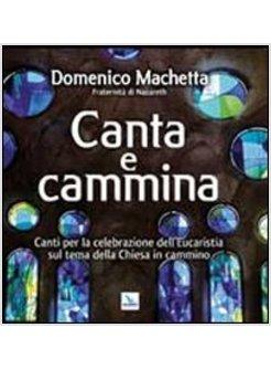CANTA E CAMMINA. CANTI PER LA CELEBRAZIONE DELL'EUCARISTIA. CD AUDIO