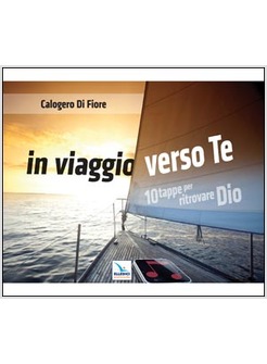 IN VIAGGIO VERSO TE. 10 TAPPE PER RITROVARE DIO. CD AUDIO