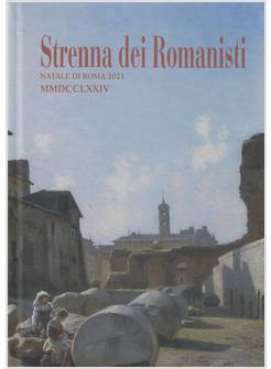 STRENNA DEI ROMANISTI  2021 NATALE DI ROMA 