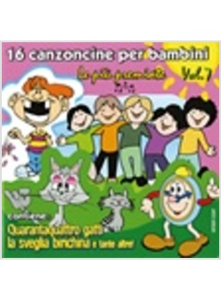 SEDICI CANZONCINE PER BAMBINI. VOL. 7